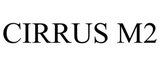 CIRRUS M2