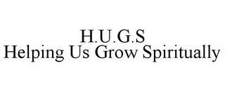 H.U.G.S HELPING US GROW SPIRITUALLY