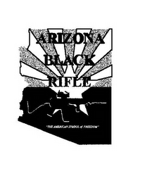 ARIZONA BLACK RIFLE "THE AMERICAN SYMBOL OF FREEDOM"