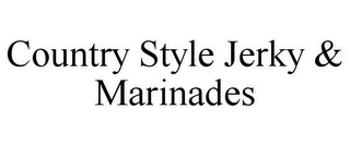 COUNTRY STYLE JERKY & MARINADES