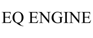 EQ ENGINE