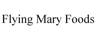 FLYING MARY FOODS
