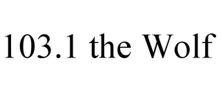 103.1 THE WOLF