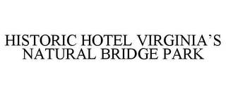 HISTORIC HOTEL VIRGINIA'S NATURAL BRIDGE PARK