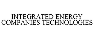 INTEGRATED ENERGY COMPANIES TECHNOLOGIES