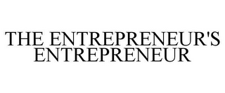 THE ENTREPRENEUR'S ENTREPRENEUR