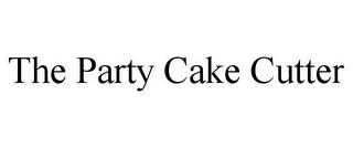 THE PARTY CAKE CUTTER