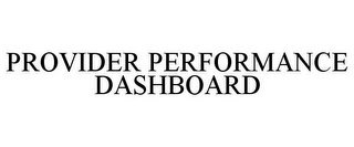 PROVIDER PERFORMANCE DASHBOARD