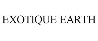 EXOTIQUE EARTH