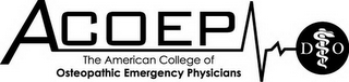 ACOEP THE AMERICAN COLLEGE OF OSTEOPATHIC EMERGENCY PHYSICIANS DO