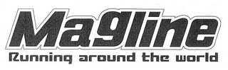 MAGLINE RUNNING AROUND THE WORLD