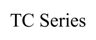 TC SERIES