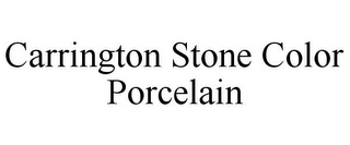 CARRINGTON STONE COLOR PORCELAIN