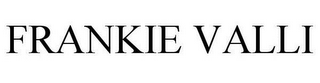 FRANKIE VALLI