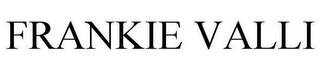 FRANKIE VALLI