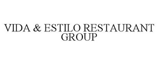 VIDA & ESTILO RESTAURANT GROUP