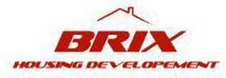 BRIX HOUSING DEVELPOMENT