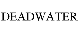 DEADWATER