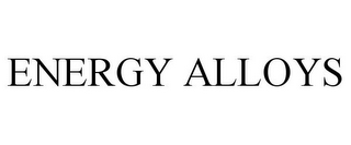 ENERGY ALLOYS