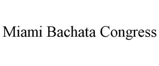 MIAMI BACHATA CONGRESS