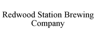 REDWOOD STATION BREWING COMPANY