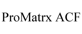 PROMATRX ACF
