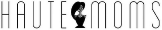 HAUTE MOMS