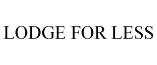 LODGE FOR LESS