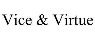 VICE & VIRTUE