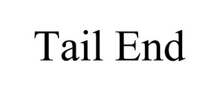 TAIL END