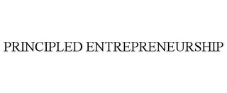 PRINCIPLED ENTREPRENEURSHIP