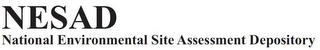 NESAD NATIONAL ENVIRONMENTAL SITE ASSESSMENT DEPOSITORY