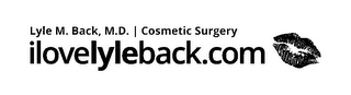 ILOVELYLEBACK.COM LYLE M. BACK, M.D. | COSMETIC SURGERY