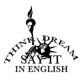 THINK DREAM SAY IT IN ENGLISH