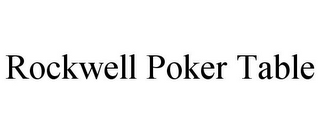 ROCKWELL POKER TABLE