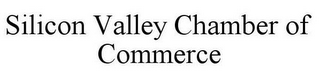 SILICON VALLEY CHAMBER OF COMMERCE