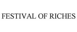 FESTIVAL OF RICHES