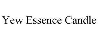 YEW ESSENCE CANDLE