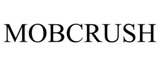 MOBCRUSH