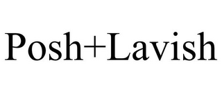 POSH+LAVISH