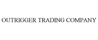 OUTRIGGER TRADING COMPANY