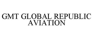 GMT GLOBAL REPUBLIC AVIATION