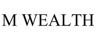 M WEALTH