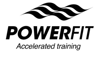 POWERFIT ACCELERATED TRAINING