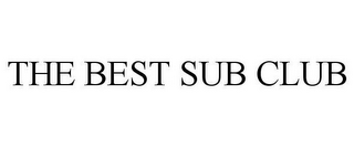 THE BEST SUB CLUB