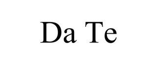 DA TE