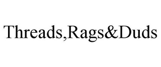 THREADS,RAGS&DUDS