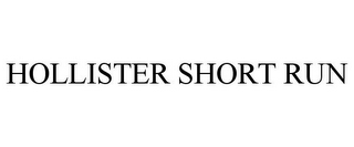 HOLLISTER SHORT RUN