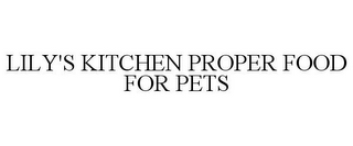 LILY'S KITCHEN PROPER FOOD FOR PETS