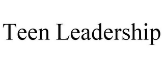 TEEN LEADERSHIP